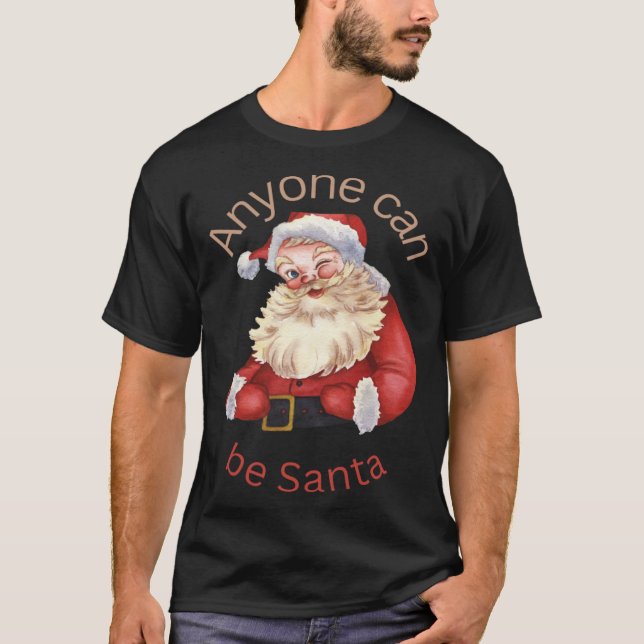 T-shirt Santa Clause n'importe qui peut être Père Noël heu (Devant)