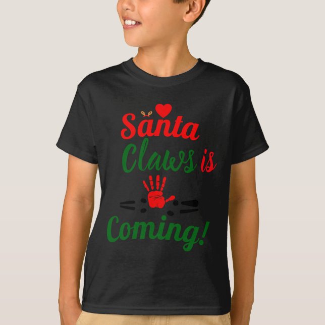 T-shirt Santa Claws Is Coming Funny Christmas D  (Devant)