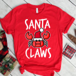 T-shirt Santa Claws New England Crab Funny Christmas<br><div class="desc">Santa Claws New England Crab Funny Christmas T-Shirt. Funny trendy Santa Claws New England east coast Christmas crab design. This cute little crab is wearing a Santa hat. Perfect for a Christmas crab boil.</div>