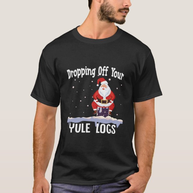 T-shirt Santa dépose vos bûches de Noël (Devant)