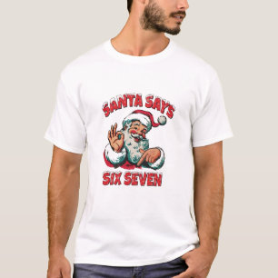 T-shirt Santa dit six sept 6 7 Noël Père Noël