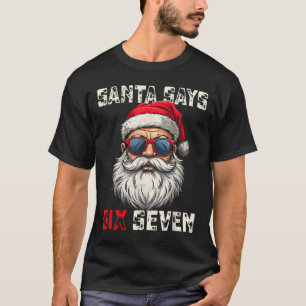 T-shirt Santa dit six sept Noël drôle 67 Meme Xmas