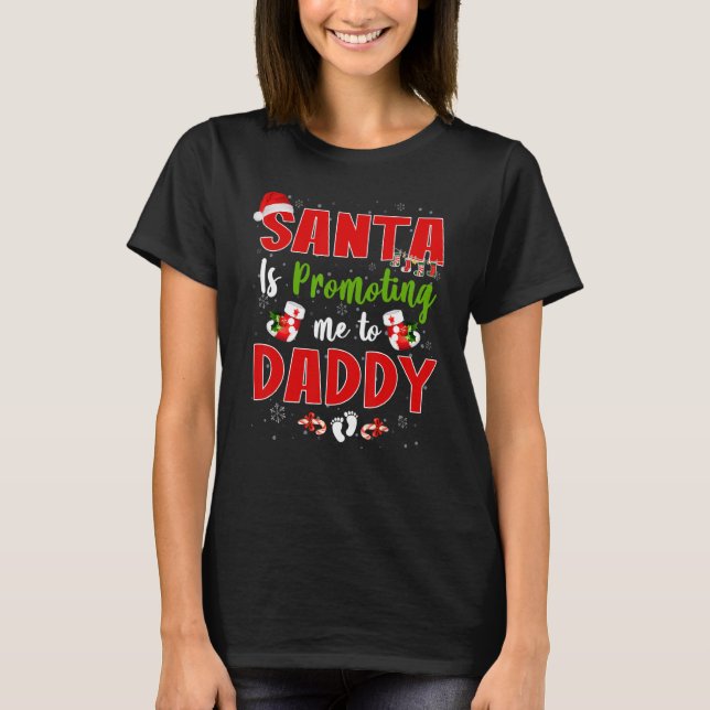 T-shirt Santa Is Promoting Me To Daddy Footprint Pregnancy (Devant)