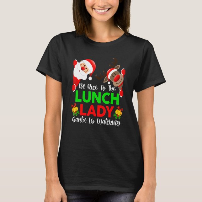 T-shirt Santa Is Watching Be Nice To  Lunch Lady Xmas Paja (Devant)