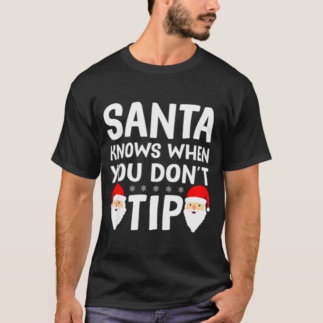 T-shirt Santa Knows When You Don't Tip Server Squad Santa  (Devant)