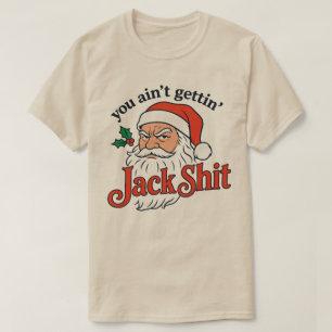 T-shirt Santa ne reçoit rien de drôle Noël 