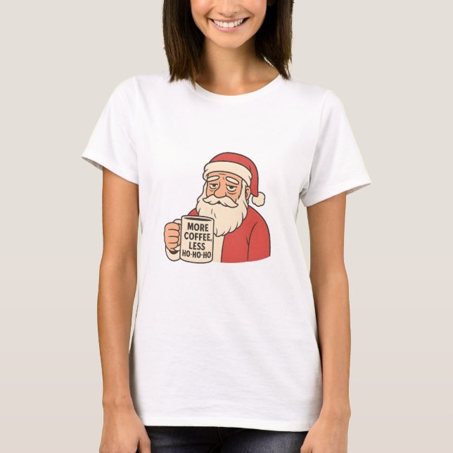 T-shirt Santa Needs Coffee Christmas Humor (Devant)