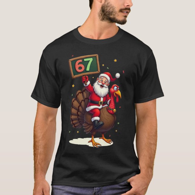 T-shirt 🎅🦃 Santa Riding a Turkey with Number 67 Funny (Devant)