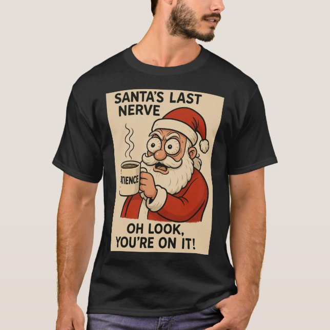 T-shirt Santa’s Last Nerve Express (Devant)