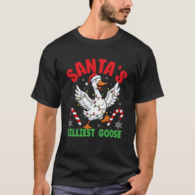 T-shirt Santa s Silliest Goose Merry Christmas Silly Goose (Devant)