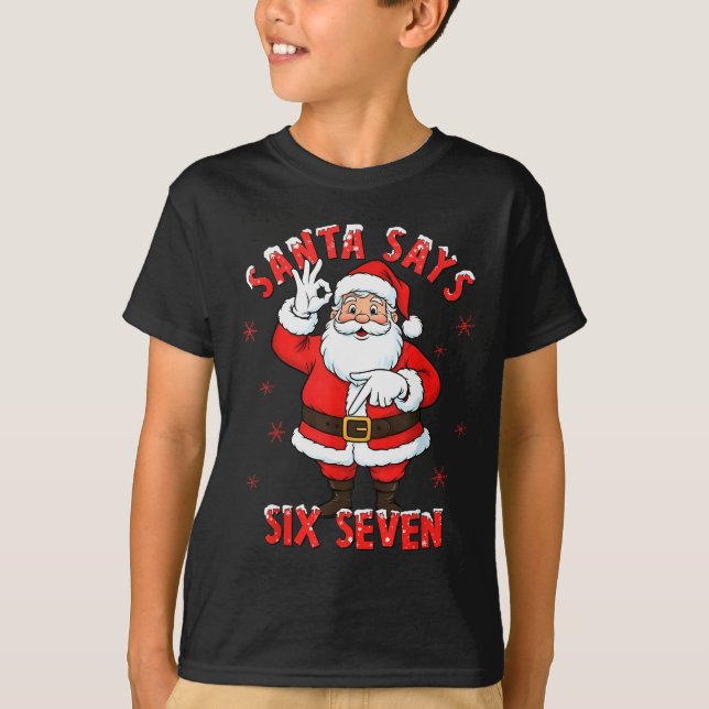 T-shirt Santa Says 6 7 Six Seven Gen Z Alpha Meme Slang Ch (Devant)