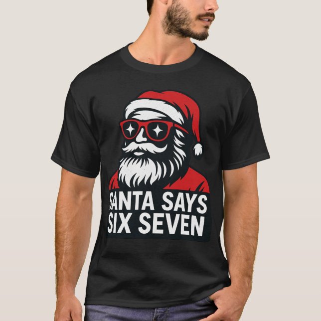 T-shirt Santa says six seven - christmas humor  (Devant)