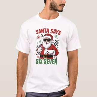 T-shirt Santa Says Six Seven Funny Christmas