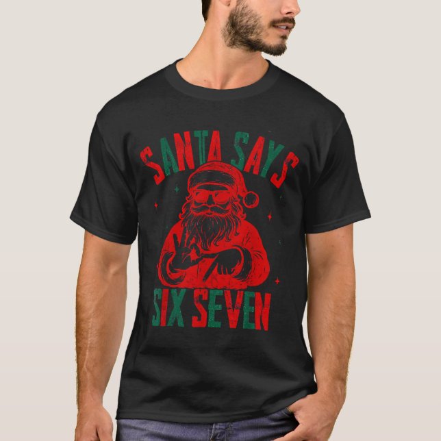 T-shirt Santa Says Six Seven Viral Funny Santa Saying 6 7  (Devant)