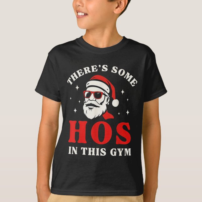 T-shirt Santa There's Some Hos In This Gym  (Devant)