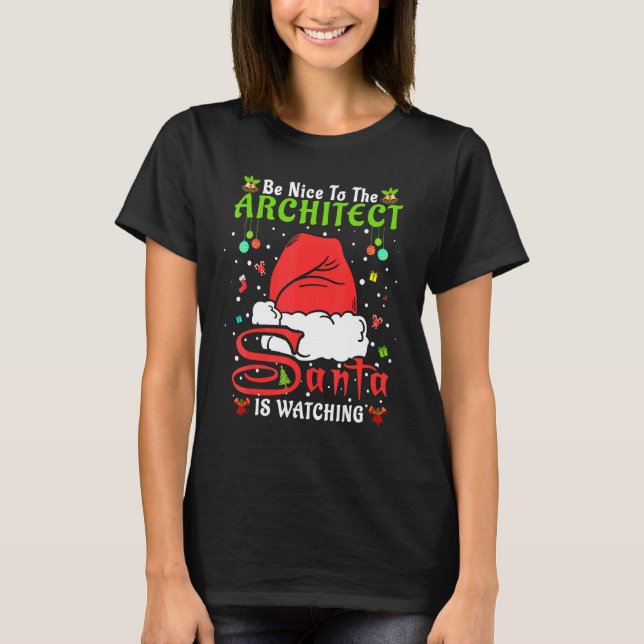 T-shirt Santa Xmas Pajamas Be Nice To The Architect Christ (Devant)