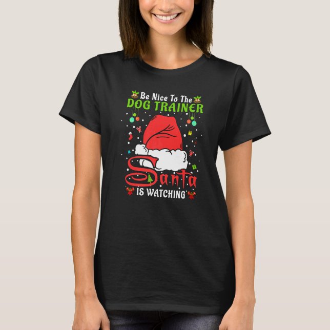 T-shirt Santa Xmas Pajamas Be Nice To The Dog Trainer Chri (Devant)