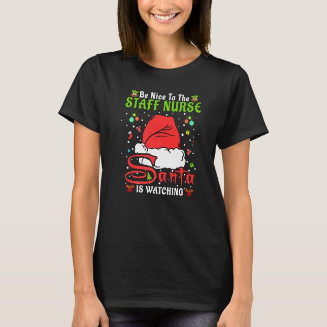 T-shirt Santa Xmas Pajamas Be Nice To The Staff Nurse Chri (Devant)
