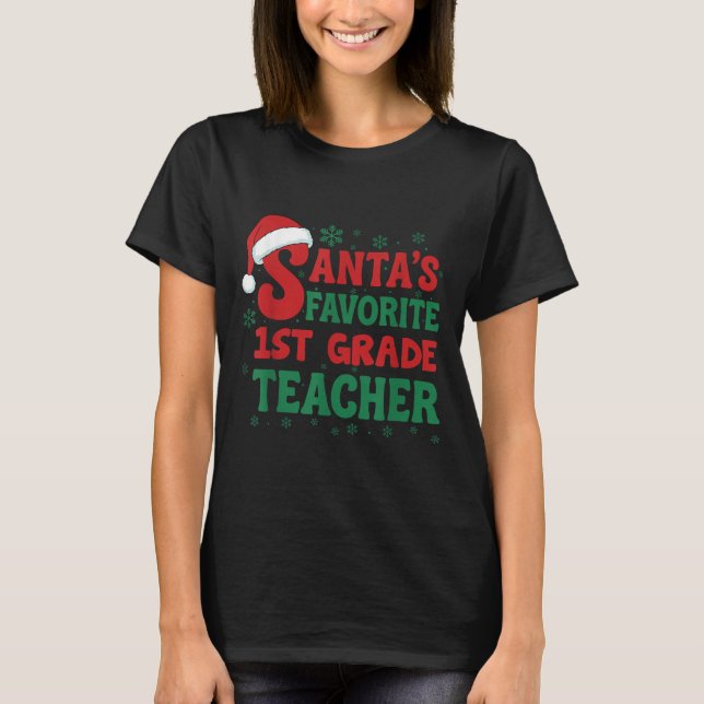 T-shirt Santa's Favorite 1st Grade Teacher Christmas Holid (Devant)