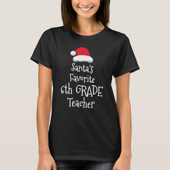 T-shirt Santas Favorite 6th Grade Teacher   Christmas     (Devant)