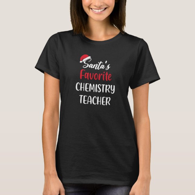 T-shirt Santas Favorite Chemistry Teacher Gift Christmas (Devant)