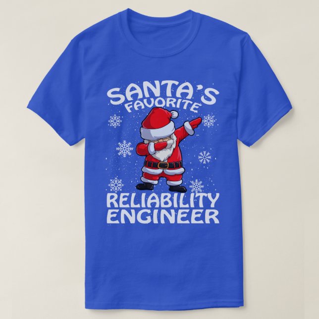 T-shirt Santas Favorite Fiabilité Ingénieur Noël (Design devant)