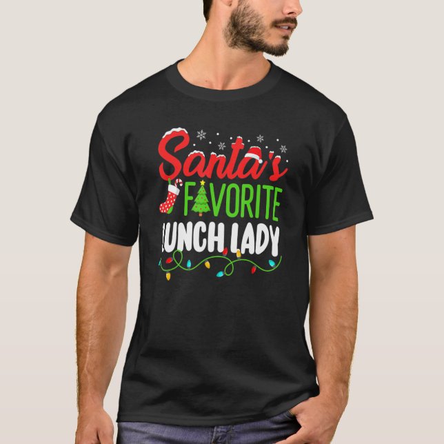T-shirt Santa's Favorite Lunch Lady Christmas School Elf W (Devant)