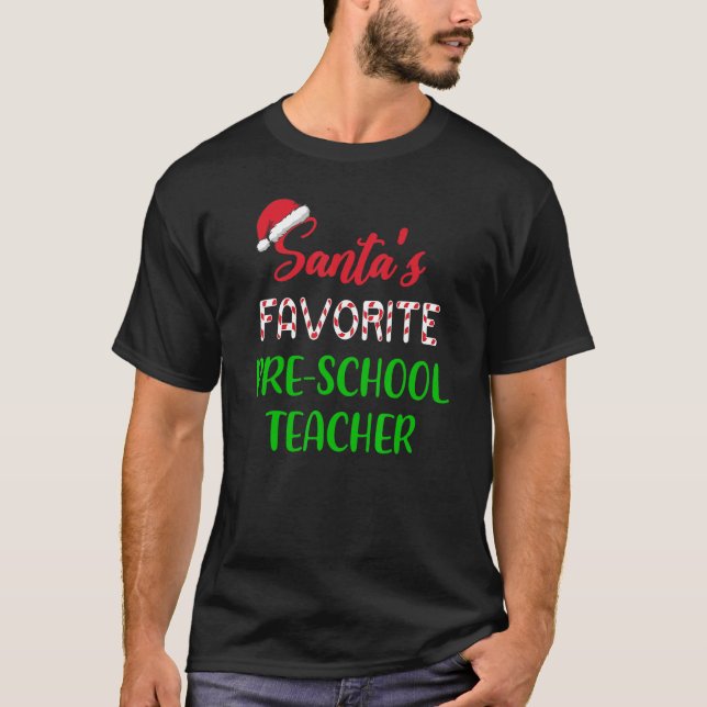 T-shirt Santas Favorite Pre school Teacher     Chritsmas (Devant)