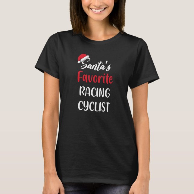 T-shirt Santas Favorite Racing Cyclist  Christmas Cycling  (Devant)