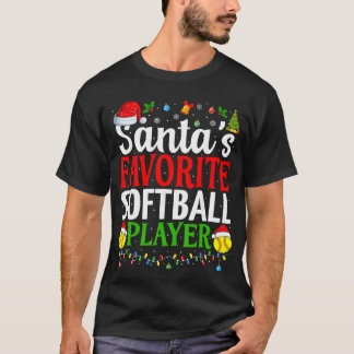 T-shirt Santas Favorite Softball Player Funny Christmas So