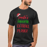 T-shirt Santas Joueur favori Softball Christma<br><div class="desc">Santas Joueur favori de softball softball Noël 1.</div>