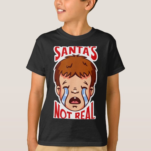 T-shirt Santa's Not Real Funny Anti-christmas Quote Humor  (Devant)