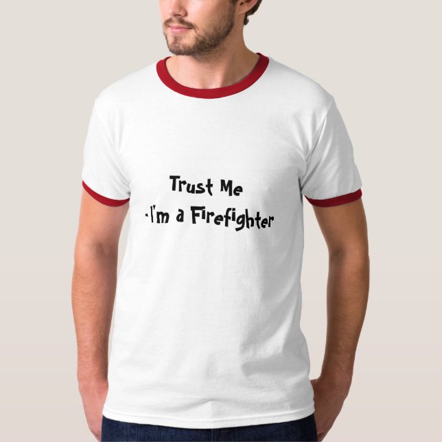 T-shirt Sapeur-pompier de Faites-moi confiance (Devant)