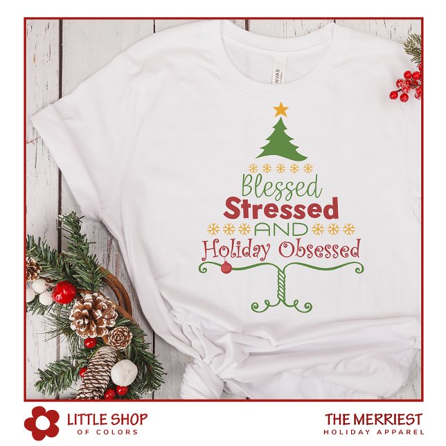 T-shirt Sapin de Noël Obsédé par les Fêtes Bénis et Stress (Créateur téléchargé)