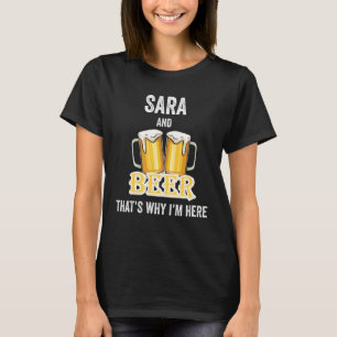 T-shirt Sara And Beer C'est pour ça que je suis ici