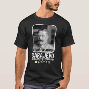 T-shirt Sarajevo Ne Recommanderait Pas La Première Guerre