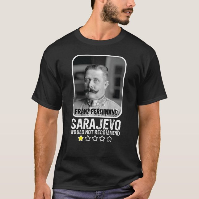 T-shirt Sarajevo Ne Recommanderait Pas La Première Guerre  (Devant)