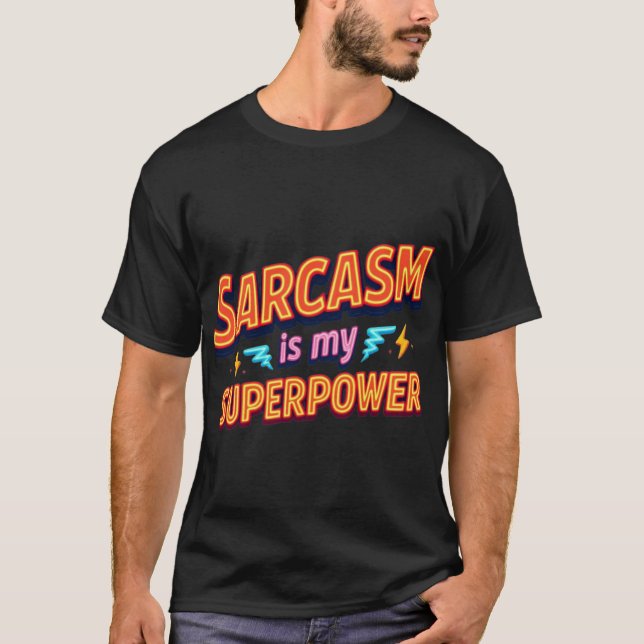 T-shirt Sarcasm Is My Superpower Quote gift friend (Devant)
