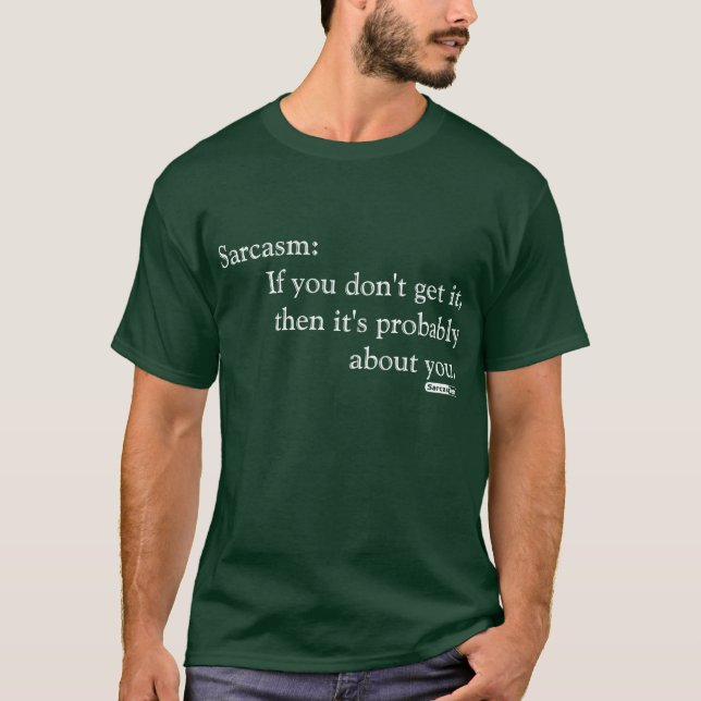 T-shirt Sarcasme au sujet de vous (Devant)