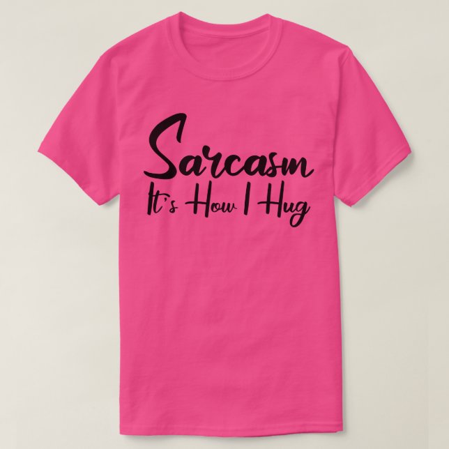 T-shirt sarcasme c'est comment je m'embrasse 2 (Design devant)