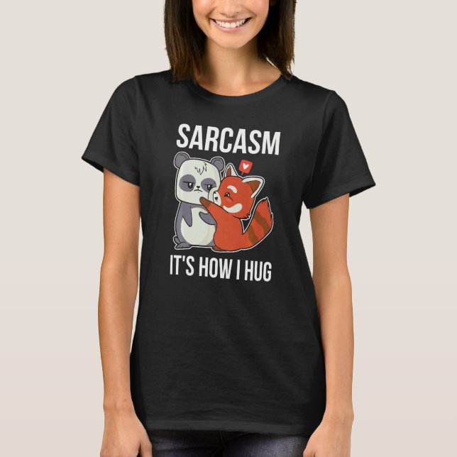 T-shirt Sarcasme C'est comment je serre Panda (Devant)