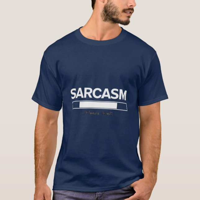 T-shirt "Sarcasme Chargement... Veuillez patienter - Drôle (Devant)