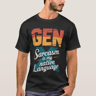 T-shirt Sarcasme drôle de la génération X est ma langue ma
