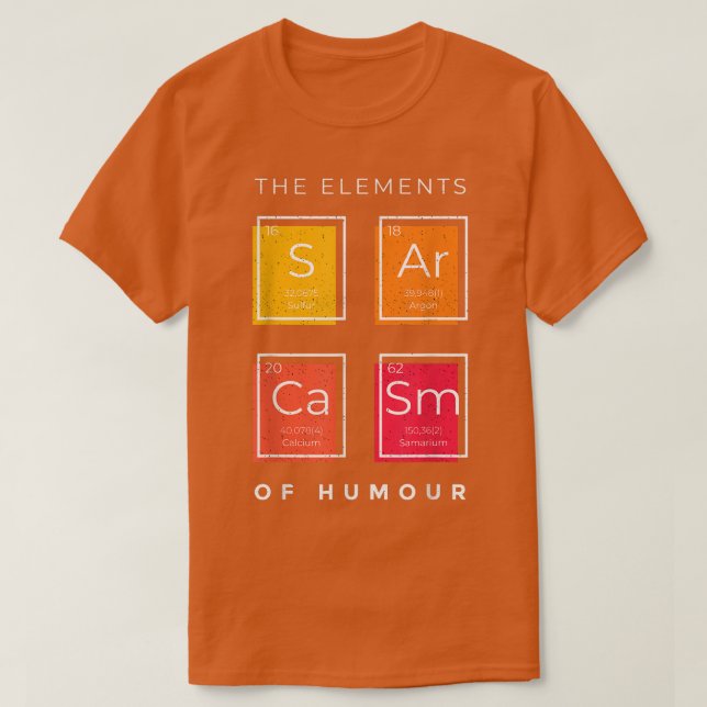 T-shirt Sarcasme Éléments de l'Humour Table périodique Sci (Design devant)
