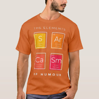 T-shirt Sarcasme Éléments de l'Humour Table périodique Sci