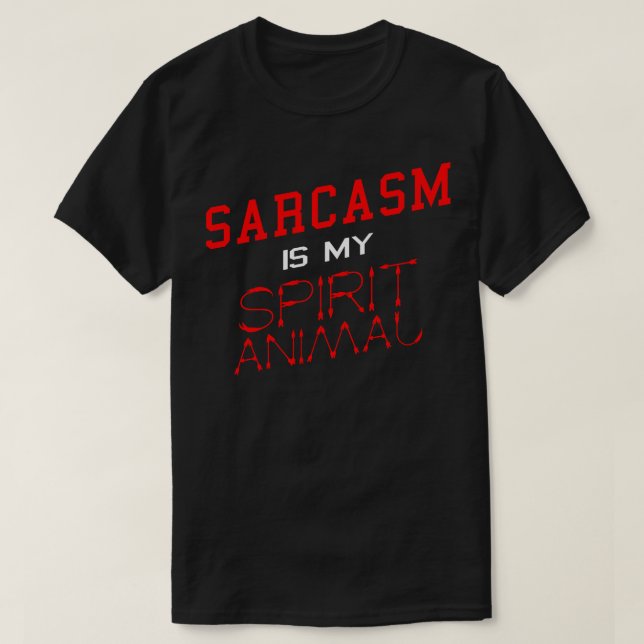 T-shirt Sarcasme est mon Esprit Animal drôle Sarcasme Slog (Design devant)