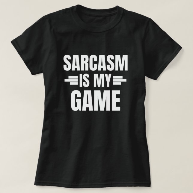 T-shirt Sarcasme Est Mon Jeu - Citation Drôle (Design devant)
