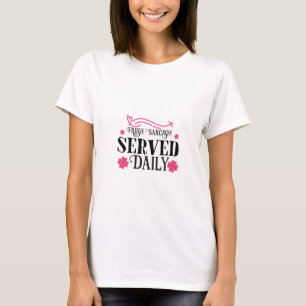 T-shirt Sarcasme frais servi tous les jours