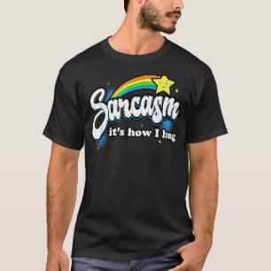 T-shirt Sarcasme I T's How I Hug