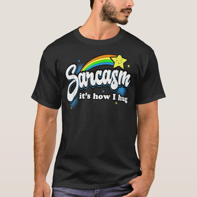 T-shirt Sarcasme I T's How I Hug (Devant)